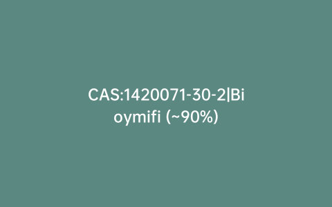 CAS:1420071-30-2|Bioymifi (~90%)