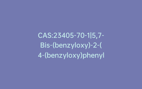 CAS:23405-70-1|5,7-Bis-(benzyloxy)-2-(4-(benzyloxy)phenyl)-3-hydroxy-4H-chromen-4-one