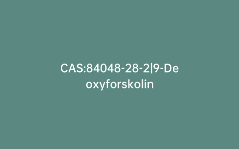 CAS:84048-28-2|9-Deoxyforskolin