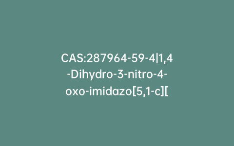 CAS:287964-59-4|1,4-Dihydro-3-nitro-4-oxo-imidazo[5,1-c][1,2,4]triazine-8-carboxamide