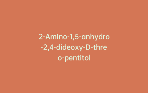 2-Amino-1,5-anhydro-2,4-dideoxy-D-threo-pentitol