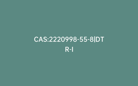 CAS:2220998-55-8|DTR-I