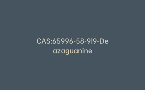 CAS:65996-58-9|9-Deazaguanine