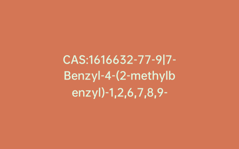 CAS:1616632-77-9|7-Benzyl-4-(2-methylbenzyl)-1,2,6,7,8,9-hexahydroimidazo[1,2-a]pyrido[3,4-e]pyrimidin-5(4H)-one