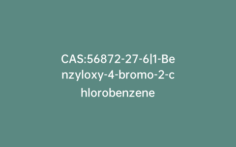 CAS:56872-27-6|1-Benzyloxy-4-bromo-2-chlorobenzene