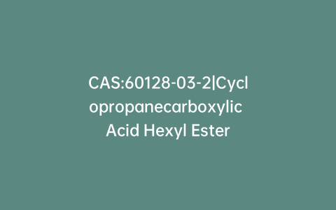 CAS:60128-03-2|Cyclopropanecarboxylic Acid Hexyl Ester