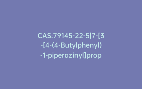 CAS:79145-22-5|7-[3-[4-(4-Butylphenyl)-1-piperazinyl]propoxy]-3,4-dihydro-2(1H)-quinolinone