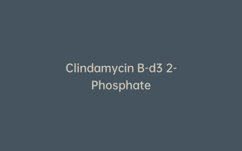 Clindamycin B-d3 2-Phosphate