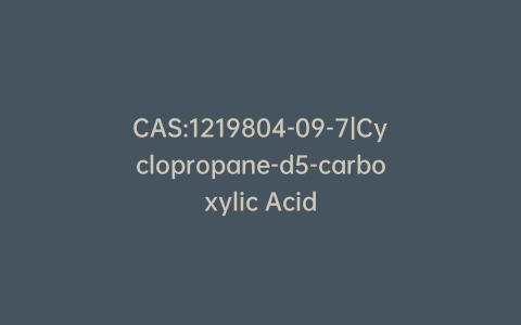 CAS:1219804-09-7|Cyclopropane-d5-carboxylic Acid