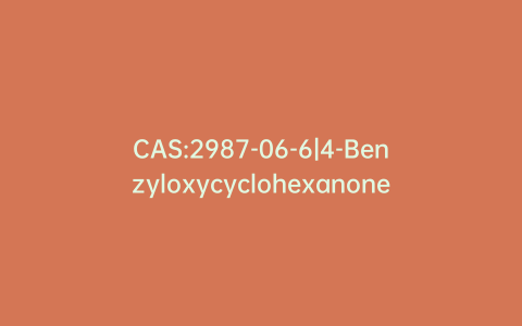 CAS:2987-06-6|4-Benzyloxycyclohexanone