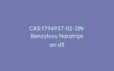 CAS:1794937-02-2|N-Benzyloxy Naratriptan-d3