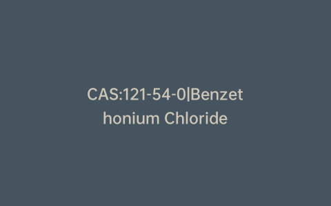 CAS:121-54-0|Benzethonium Chloride