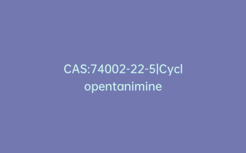 CAS:74002-22-5|Cyclopentanimine