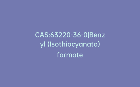 CAS:63220-36-0|Benzyl (Isothiocyanato)formate