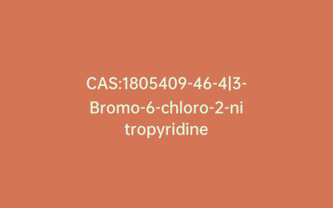 CAS:1805409-46-4|3-Bromo-6-chloro-2-nitropyridine