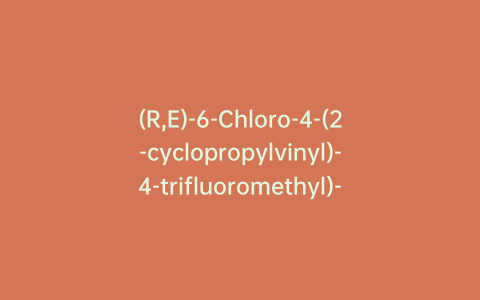 (R,E)-6-Chloro-4-(2-cyclopropylvinyl)-4-trifluoromethyl)-3,4-dihydroquinolin-2(1H)-one