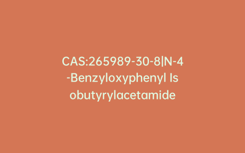 CAS:265989-30-8|N-4-Benzyloxyphenyl Isobutyrylacetamide