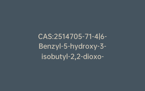 CAS:2514705-71-4|6-Benzyl-5-hydroxy-3-isobutyl-2,2-dioxo-2-thia-3,7,9-triaza-bicyclo[8.2.2] Tetradeca-1(13),10(14),11-trien-8-one