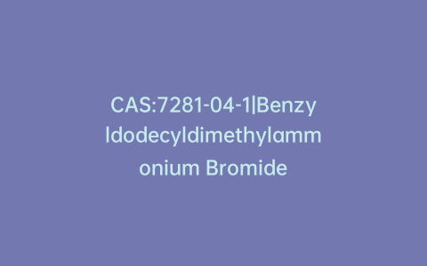 CAS:7281-04-1|Benzyldodecyldimethylammonium Bromide