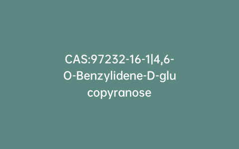 CAS:97232-16-1|4,6-O-Benzylidene-D-glucopyranose