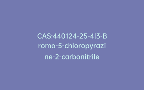 CAS:440124-25-4|3-Bromo-5-chloropyrazine-2-carbonitrile