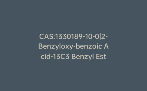 CAS:1330189-10-0|2-Benzyloxy-benzoic Acid-13C3 Benzyl Ester