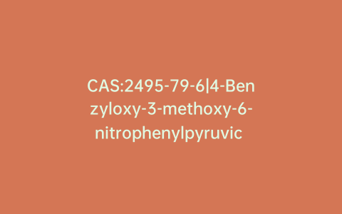 CAS:2495-79-6|4-Benzyloxy-3-methoxy-6-nitrophenylpyruvic Acid