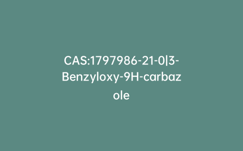 CAS:1797986-21-0|3-Benzyloxy-9H-carbazole