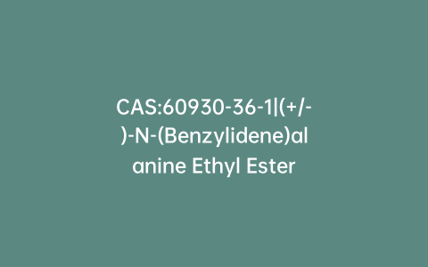 CAS:60930-36-1|(+/-)-N-(Benzylidene)alanine Ethyl Ester