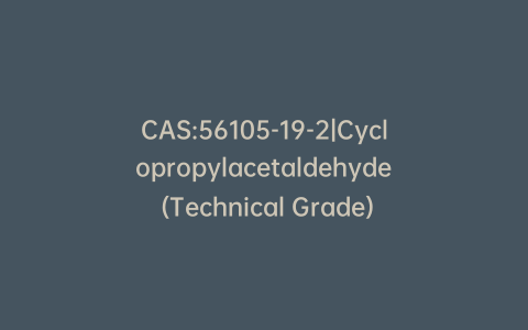 CAS:56105-19-2|Cyclopropylacetaldehyde (Technical Grade)