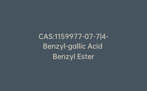 CAS:1159977-07-7|4-Benzyl-gallic Acid Benzyl Ester