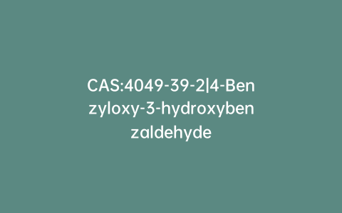 CAS:4049-39-2|4-Benzyloxy-3-hydroxybenzaldehyde