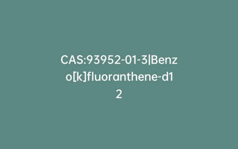 CAS:93952-01-3|Benzo[k]fluoranthene-d12