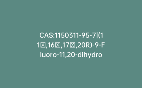 CAS:1150311-95-7|(11β,16β,17α,20R)-9-Fluoro-11,20-dihydroxy-16-methyl-3-oxopregna-1,4-dien-21-oic Acid(Betamethasone Impurity)