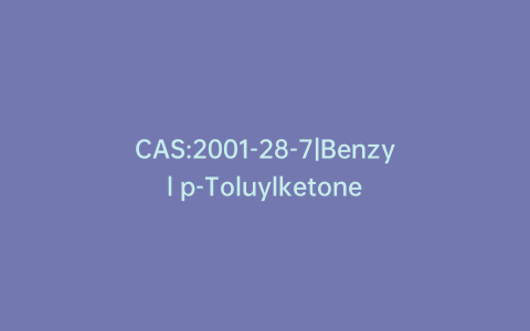 CAS:2001-28-7|Benzyl p-Toluylketone