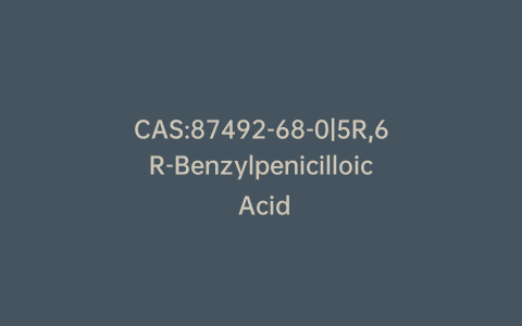 CAS:87492-68-0|5R,6R-Benzylpenicilloic Acid