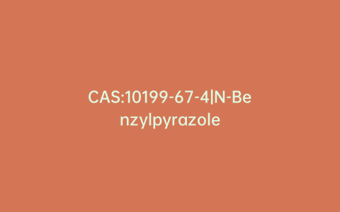 CAS:10199-67-4|N-Benzylpyrazole