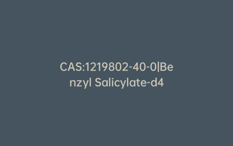 CAS:1219802-40-0|Benzyl Salicylate-d4