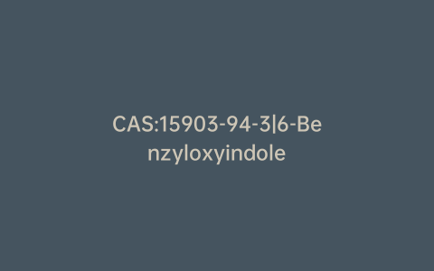 CAS:15903-94-3|6-Benzyloxyindole