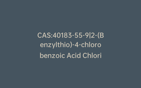 CAS:40183-55-9|2-(Benzylthio)-4-chlorobenzoic Acid Chloride