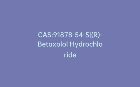 CAS:91878-54-5|(R)-Betaxolol Hydrochloride