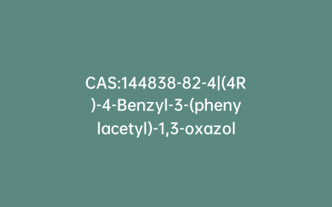 CAS:144838-82-4|(4R)-4-Benzyl-3-(phenylacetyl)-1,3-oxazolidin-2-one