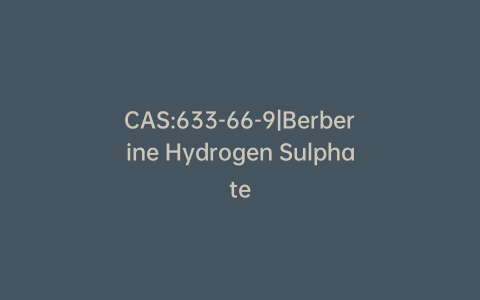 CAS:633-66-9|Berberine Hydrogen Sulphate