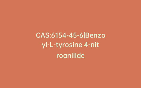 CAS:6154-45-6|Benzoyl-L-tyrosine 4-nitroanilide