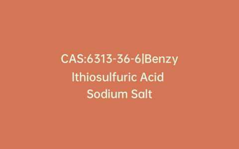 CAS:6313-36-6|Benzylthiosulfuric Acid Sodium Salt