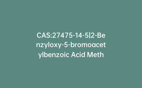 CAS:27475-14-5|2-Benzyloxy-5-bromoacetylbenzoic Acid Methyl Ester