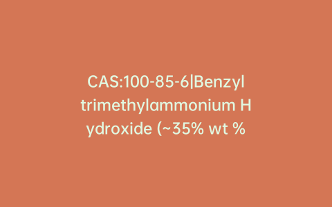 CAS:100-85-6|Benzyltrimethylammonium Hydroxide (~35% wt % in H2O)