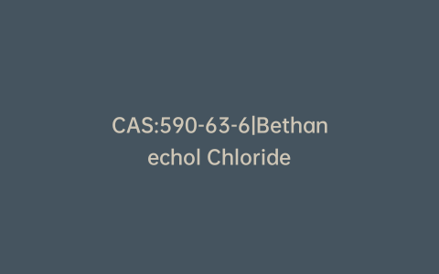 CAS:590-63-6|Bethanechol Chloride