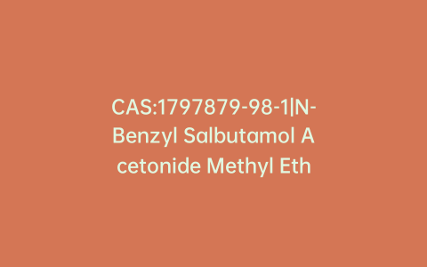 CAS:1797879-98-1|N-Benzyl Salbutamol Acetonide Methyl Ether