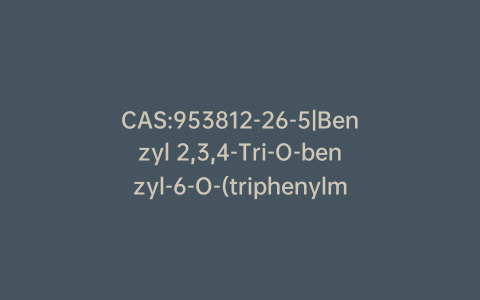 CAS:953812-26-5|Benzyl 2,3,4-Tri-O-benzyl-6-O-(triphenylmethyl)-D-glucopyranoside